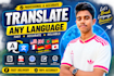 translate any language professionally and accurately