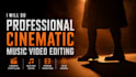 do professional cinematic music video editing