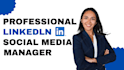 be your linkedln social media manager