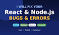 fix bugs and errors in your react and nodejs web app