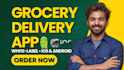 create a white label grocery delivery app with admin panel ios and android app