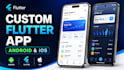 develop a custom flutter mobile app for android and ios