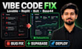 fix lovable, replit, bolt, base44 and supabase vibe coded apps