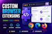 build custom chrome extensions, web extensions,  and browser extensions