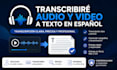 transcribiré audio y video a texto en español