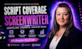 provide script coverage, feedback, notes analysis for screenplay or TV pilot