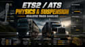 develop realistic ets2 ats physical and suspension mods