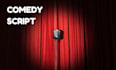 be your comedy writer, movie script, script writing comedy script, funny speech
