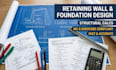 do structural calculation for retaining wall design and foundation footings