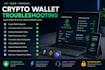troubleshoot crypto wallet, blockchain, web3 issues