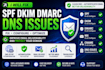 fix spf dkim dmarc dns and email deliverability issues