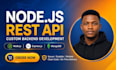 develop nodejs rest API, custom backend and expressjs application