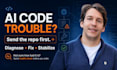 diagnose fix and stabilize your ai generated code