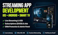 develop live streaming app, ott app, video on demand app for ios android TV