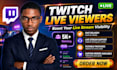 provide twitch live viewers to boost your stream visibility
