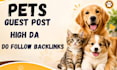 publish high da pet guest posts with permanent dofollow backlinks