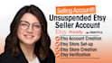 create unsuspended etsy sellers account and etsy store setup