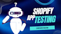 do shopify app testing