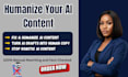 convert your ai content generated into human writing in english