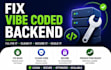 fix vibe coded backend