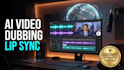 professionally dub and lip sync videos in multiple languages