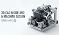 create professional 3d cad models and machine designs in onshape