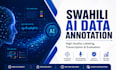 annotate and evaluate ai training data with native swahili
