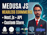 build and customize your medusa js headless ecommerce store