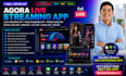 develop live streaming app video streaming app chat app music app streaming web