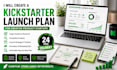 create a kickstarter launch plan for creative product startups in 24hrs