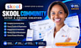setup skool community, course creation and skool manager