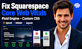 fix squarespace core web vitals, fluid engine, mobile layout and custom CSS bugs