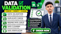 do accurate data validation, verification and data cleaning