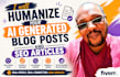 humanize your ai generated blog posts and SEO articles