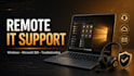 provide remote IT support for windows and microsoft 365