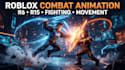 create custom roblox combat animation, r6 r15 fighting moves, vfx