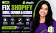 fix shopify bugs, errors issues them bugs liquid errors and shopify store issues