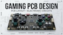 design gaming pcb, pcb layout and electronic circuit boards
