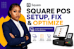setup, fix and optimize your square pos system