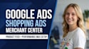 setup google shopping ads, googie merchant center, performance max expert setup