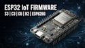 develop esp32 s3 c3 c6 h2 esp8266 iot firmware and applications