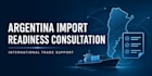 provide an argentina import readiness consultation