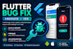 fix bugs and issues in your flutter android and ios app