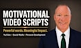 write inspiring motivational and personal development video scripts