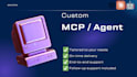 build an mcp server or ai agent for you