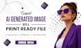 convert ai generated images into print ready files