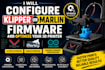 configure klipper or marlin firmware and optimize your 3d printer