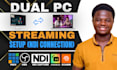 set up your dual PC stream so the gaming rig stops dropping frames