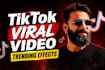 create viral tiktok video edits with trending effects
