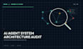 audit your ai agent system architecture